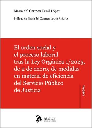 ORDEN SOCIAL Y EL PROCESO LABORAL TRAS LA LEY ORGANICA 1/2025,