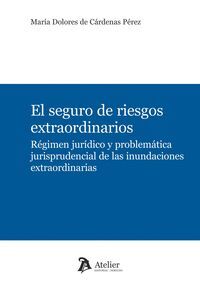 EL SEGURO DE RIESGOS EXTRAORDINARIOS REGIMEN JURIDICO Y PRO