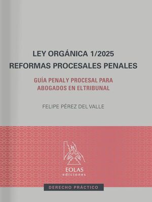 LEY ORGÁNICA 1/2025. REFORMAS PROCESALES PENALES