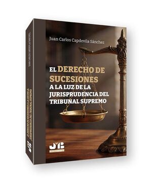 EL DERECHO DE SUCESIONES A LA LUZ DE LA JURISPRUDENCIA DEL TRIBUNAL SUPREMO