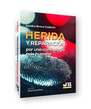 HERIDA Y REPARACIÓN: POR UNA CRIMINOLOGÍA MÁS HUMANA