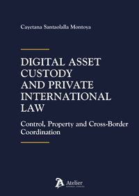 DIGITAL ASSET CUSTODY AND PRIVATE INTERNATIONAL LAW CONTROL