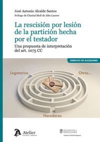 LA RESCISION POR LESION DE LA PARTICION HECHA POR EL TESTADOR.