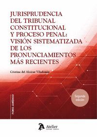 JURISPRUDENCIA TRIBUNAL CONSTITUCIONAL Y PROCESO PENAL 2ªED