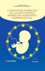 LA GESTACIÓN SUBROGADA EN LA UNIÓN EUROPEA