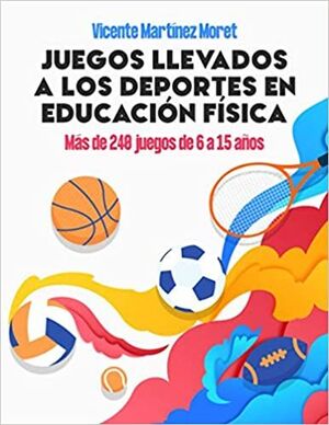 JUEGOS LLEVADOS A LOS DEPORTES EN EDUCACIÓN FÍSICA