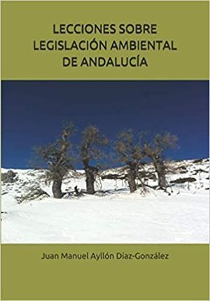 LECCIONES SOBRE LEGISLACIÓN AMBIENTAL DE ANDALUCÍA